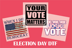DTF Election Day Designs Ready to Press